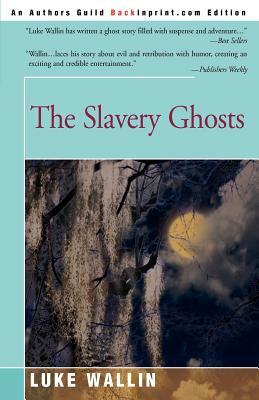 The Slavery Ghosts by Luke Wallin