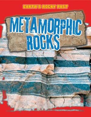 Metamorphic Rocks by Richard Spilsbury