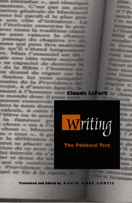 Writing: The Political Test by Claude Lefort