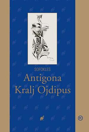 Antigona / Kralj Ojdipus by Kajetan Gantar, Sophocles