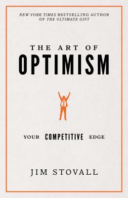 The Art of Optimism: Your Competitive Edge by Jim Stovall