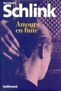 Amours en Fuite by Bernhard Schlink