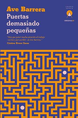 Puertas Demasiado Pequeñas by Ave Barrera