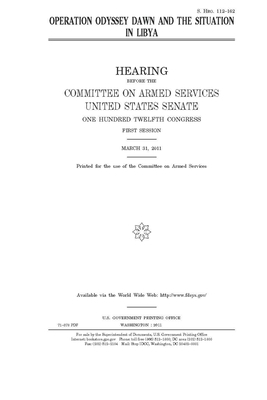 Operation Odyssey Dawn and the situation in Libya by Committee on Armed Services (senate), United States Senate, United States Congress