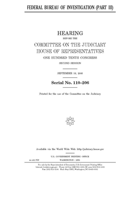 Federal Bureau of Investigation. Part III by Committee on the Judiciary (house), United States Congress, United States House of Representatives