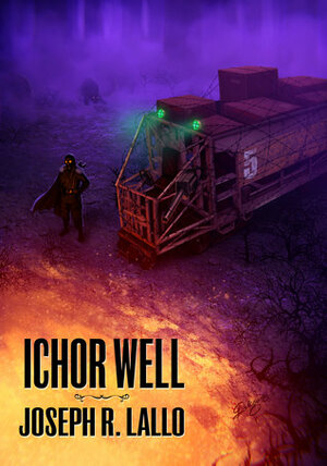 Ichor Well by Joseph R. Lallo