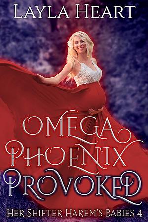 Omega Phoenix: Provoked by Layla Heart