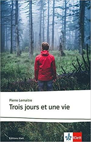 Trois jours et une vie: Lektüre by Pierre Lemaitre