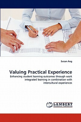 Valuing Practical Experience by Susan Ang