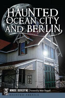 Haunted Ocean City and Berlin by Mindie Burgoyne, Helen Chappell