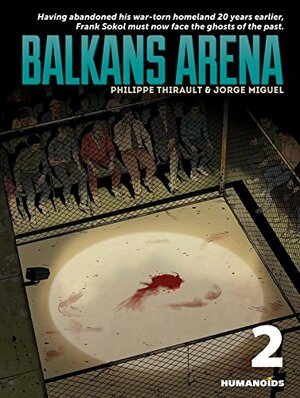 Balkans Arena Vol. 2 by Darko Macan, Philippe Thirault