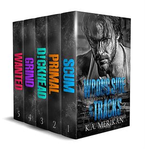 Wrong Side of the Tracks Box Set by K.A. Merikan