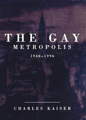 The Gay Metropolis by Charles Kaiser