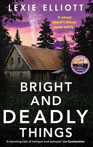 Bright and Deadly Things by Lexie Elliott