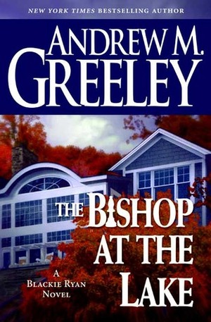 The Bishop at the Lake by Andrew M. Greeley