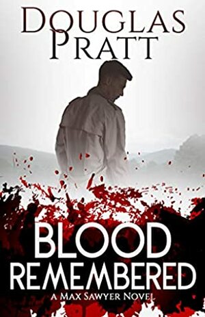 Blood Remembered by Douglas Pratt