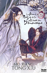 Le Grand Maître de la Cultivation Démoniaque 1: Mo Dao Zu Shi by Mo Xiang Tong Xiu