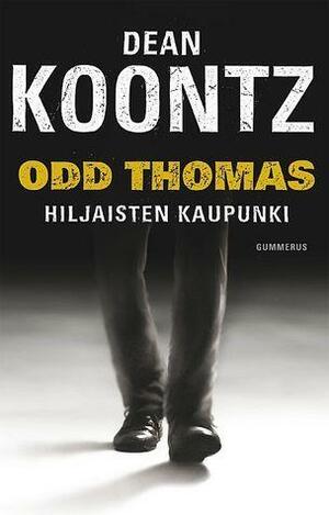 Odd Thomas - Hiljaisten kaupunki by Kari Salminen, Dean Koontz