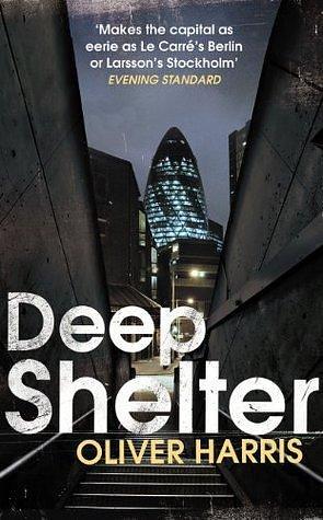 Deep Shelter: Nick Belsey Book 2 by Oliver Harris, Oliver Harris