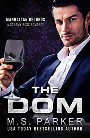 The Dom by M.S. Parker