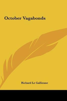 October Vagabonds by Richard Le Gallienne