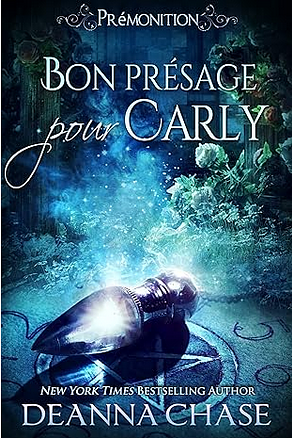 Bon présage pour Carly by Deanna Chase