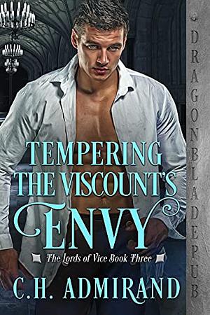 Tempering the Viscount's Envy by C.H. Admirand