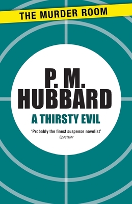 A Thirsty Evil by P. M. Hubbard