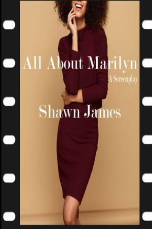 All about Marilyn by Shawn James
