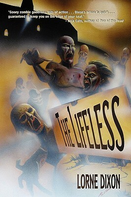 The Lifeless: A Zombie Novel by Lorne Dixon