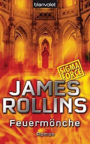 Feuermönche by James Rollins