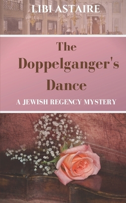 The Doppelganger's Dance by Libi Astaire