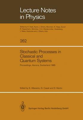 Stochastic Processes in Classical and Quantum Systems: Proceedings of the 1st Ascona-Como International Conference Held in Ascona, Ticino (Switzerland by 