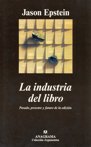 La industria del libro by Jason Epstein