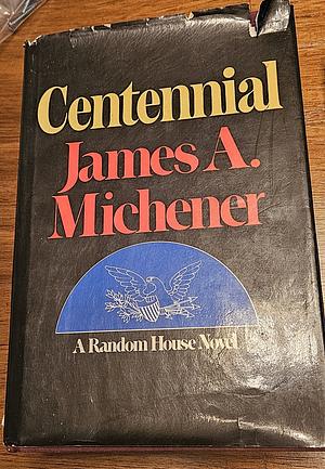 Centennial  by James A. Michener