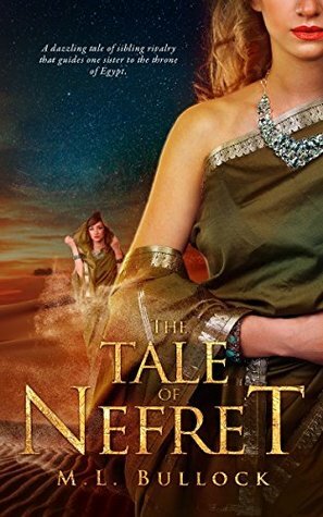 The Tale of Nefret by M.L. Bullock