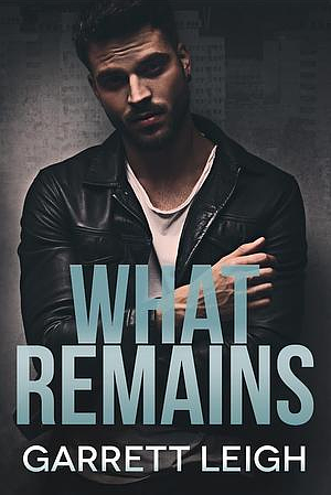 What Remains by Garrett Leigh