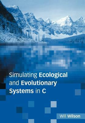 Simulating Ecological and Evolutionary Systems in C by Will Wilson