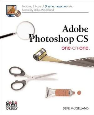 Adobe Photoshop CS One-on-one by Deke McClelland