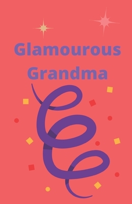 Glamourous Grandma by Starfish Llama