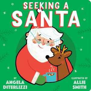 Seeking a Santa by Allie Smith, Angela DiTerlizzi