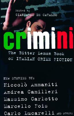 Crimini: The Bitter Lemon Book of Italian Crime Fiction by Giancarlo de Cataldo