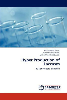 Hyper Production of Laccases by Saqib Hussain Hadri, Muhammad Imran, Muhammad Javaid Asad
