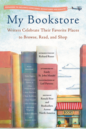 My Bookstore: Writers Celebrate Their Favorite Places to Browse, Read, and Shop by Ronald Rice