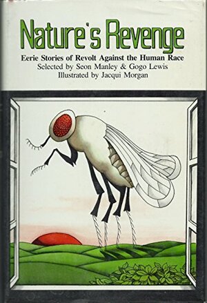 Nature's Revenge: Eerie Stories of Revolt Against the Human Race by Gogo Lewis, Seon Manley