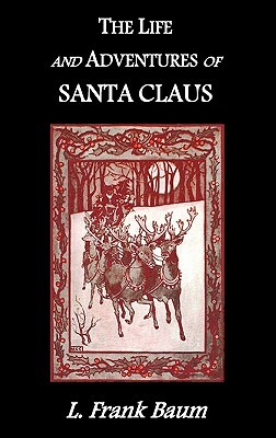 The Life and Adventures of Santa Claus by L. Frank Baum