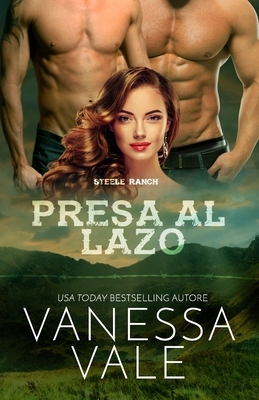 Presa al lazo: Edizione a grandi caratteri by Vanessa Vale