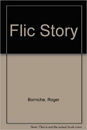 Flic Story by Roger Borniche