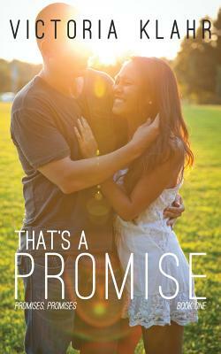 That's a Promise by Victoria R. Klahr