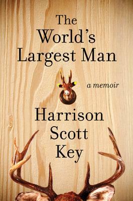 The World's Largest Man by Harrison Scott Key